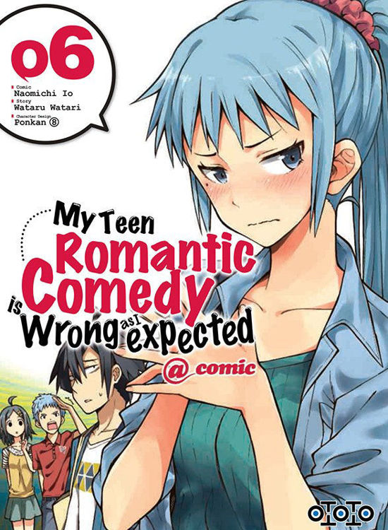 My Teen Romantic Comedy is Wrong as I Expected Tome 06