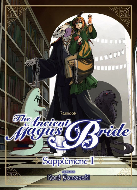 The Ancient Magus Bride I : Fanbook