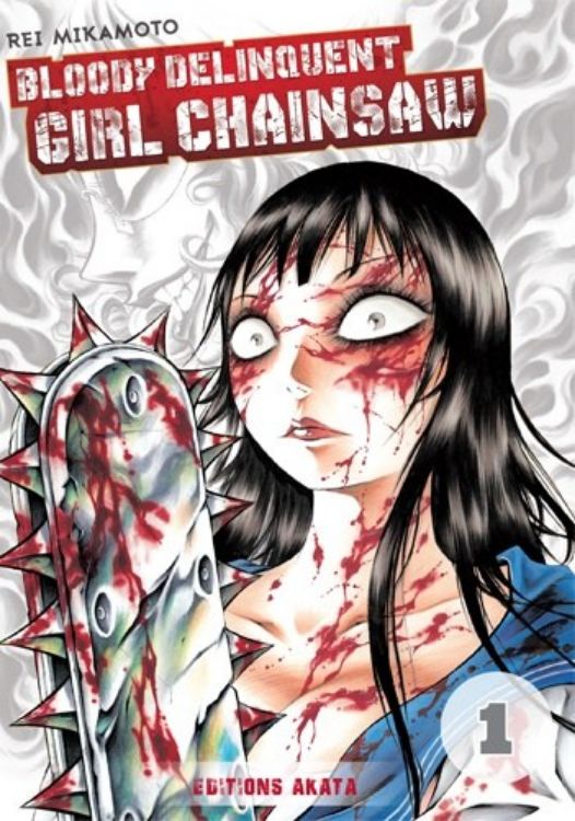 Bloody Delinquent Girl Chainsaw Tome 01
