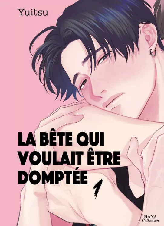 La Bête Qui Voulait Être Domptée Tome 01