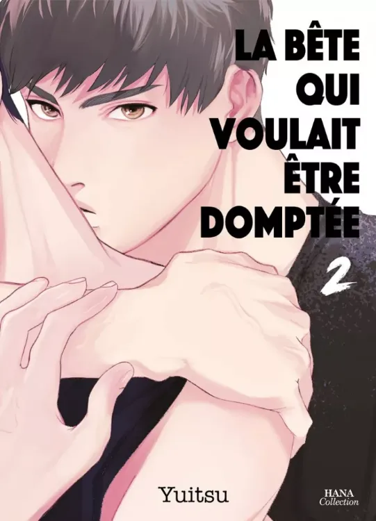 La Bête Qui Voulait Être Domptée Tome 02