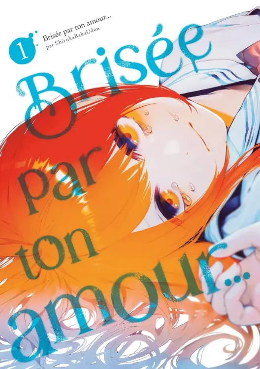 Brisée Par Ton Amour... - Nouvelle Édition